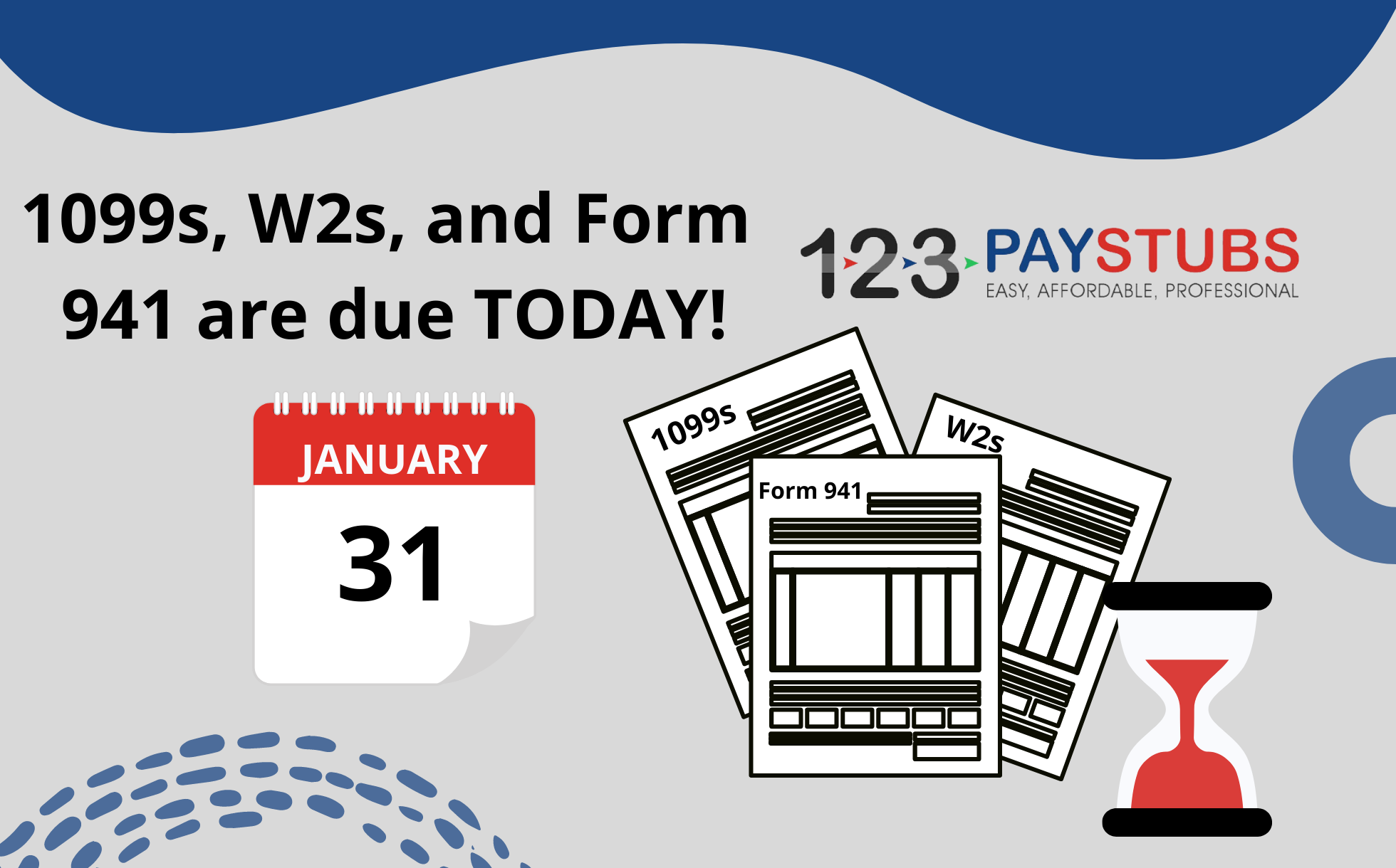 TODAY is the Deadline for Filing 1099s, W2s, and Form 941