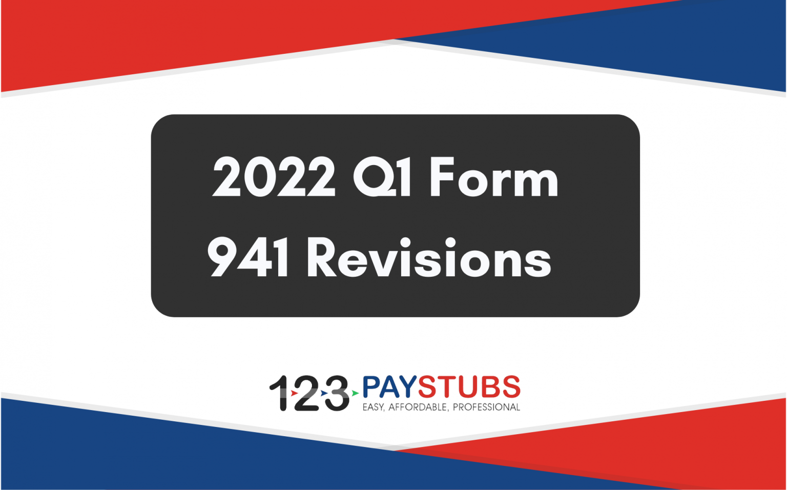 2022 Q1 Form 941 Revisions 123PayStubs Blog