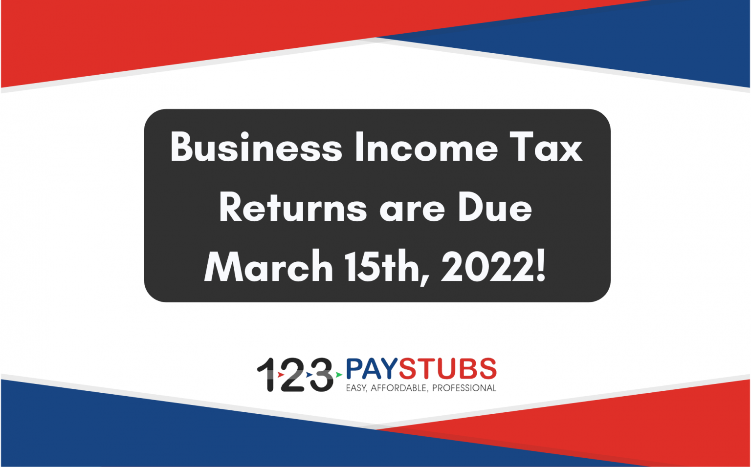 Business Tax Returns are Due March 15th, 2022! 123PayStubs Blog